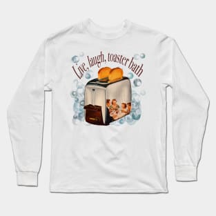 Retro lettering "Live, laugh, toaster bath" Long Sleeve T-Shirt